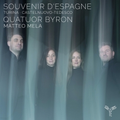 Quatuor Byron - Turina & Castelnuovo-Tedesco: Souvenir