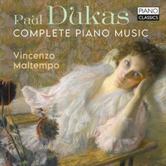 Dukas Paul - Complete Piano Music