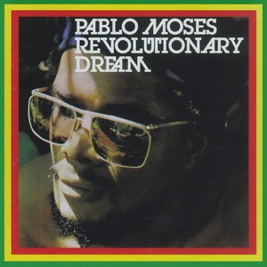 Moses Pablo - Revolutionary Dream (Reissue)