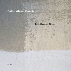 Ralph Alessi Quartet - ItâS Always Now