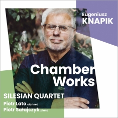 Knapik Eugeniusz - Chamber Works