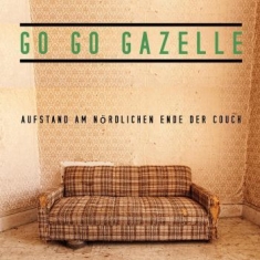 Go Go Gazelle - Aufstand Am Nördlichen Ende Der Cou