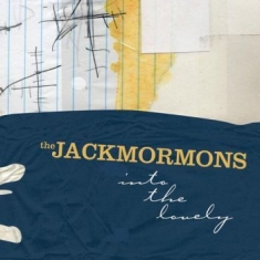 Jackmormons The - Into The Lovely