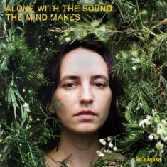 Kole*Anka - Alone With The Sound The Mind Makes