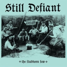 Still Defiant - Stubborn Few The (Vinyl Lp)