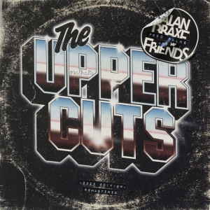 Alan Braxe & Friends - The Upper Cuts - 2022 Edition