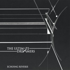 Ultimate Dreamers The - Echoing Reverie