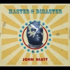 Hiatt John - Master Of Disaster