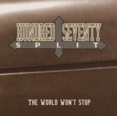 Hundred Seventy Split - The World Won't Stop