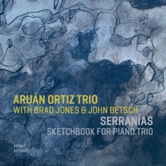 Aruán Ortiz Trio - Serranías Sketchbook For Piano Trio