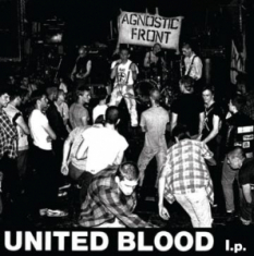 Agnostic Front - United Blood (The Extended Session) (45 Rpm) (Rsd)