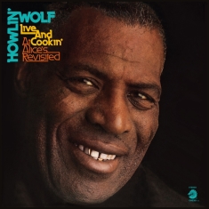 Howlin' Wolf - Live & Cookin' At Alice's Revisited
