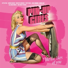 Various - Pin-Up Girls- I Like The Likes Of You (M