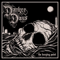 Darker Days - Burying Point The (Digipack)