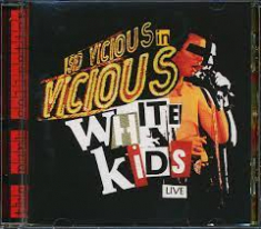 Vicious White Kids - Live In Concert