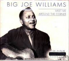 Williams Big Joe - Meet Me Around The Corner