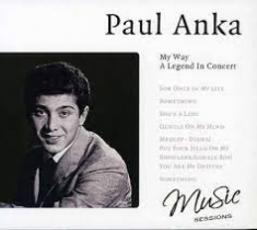 Paul Anka - My Way - A Legend In Concert