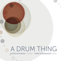 Overwater Tony | Kohashi Atzko - A Drum Thing