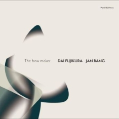 Bang Jan & Dai Fujikura - The Bow Maker