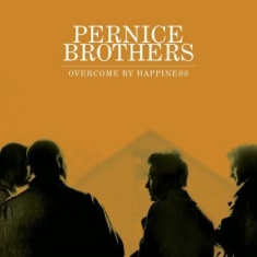 Pernice Brothers - Overcome By Happiness (25Th Anniver
