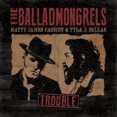 Balladmongrels The - Trouble
