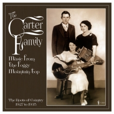 The Carter Family - Music From The Foggy Mountain Top 1