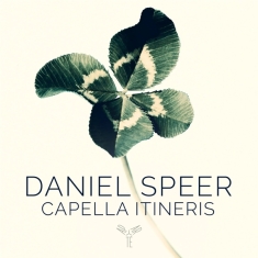 Capella Itineris - Daniel Speer: Ein Vierfaches Musicalisch