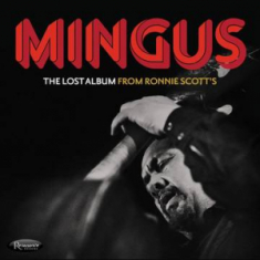 Mingus Charles - Lost Album From Ronnie Scott'S (3Lp/180G) (Rsd)