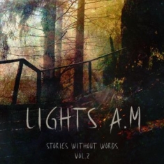 Lights A.M. - Stories Without Words Vol. 2