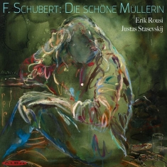 Rousi Erik Stasevskij Justas - Schubert: Die Schöne Müllerin