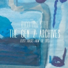 Puestel Rico - The Gen Z Archives (Lost Tracks Fro