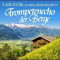 Avsenik Slavko & Original Oberkrai - Trompetenecho Der Berge