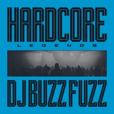 Dj Buzz Fuzz - Hardcore Legends
