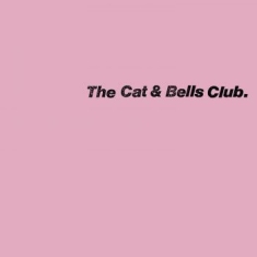 The Cat & Bells Club - The Cat & Bells Club
