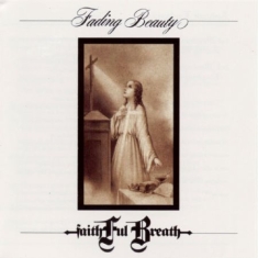 Faithful Breath - Fading Beauty
