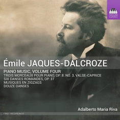 Jaques-Dalcroze Emile - Piano Music, Vol. 4