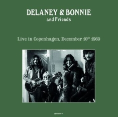 Delaney & Bonnie And Friends - Live In Copenhagen 10/12/69