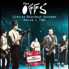 Offs The - Live At The Mabuhay Gardens: March