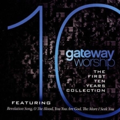 Gateway Worship - The First 10 Years