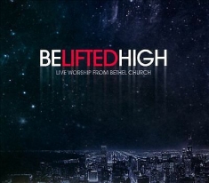 Bethel Church - Be Lifted High