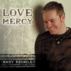 Bromley Andy - Love Mercy