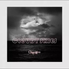 Cloudy Skies - Changes