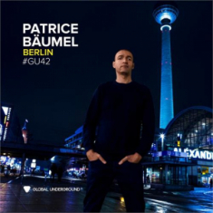 Patrice Bäumel - Global Underground #42: Patric