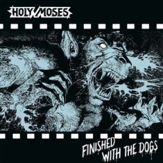 Holy Moses - Finished With The Dogs (Vinyl Lp)