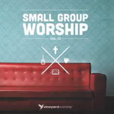 Various Artists - Small Group Worship Vol 2