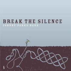Johnny Parks Band - Break The Silence