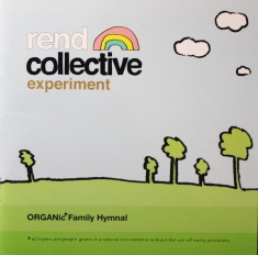 Rend Collective Experiment - Organic Family Hymnal