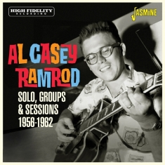 Casey Al - Ramrod: Solo, Groups & Sessions 1956-1962
