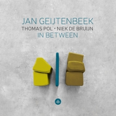 Geijtenbeek Jan / Thomas Pol / Niek De B - In Between