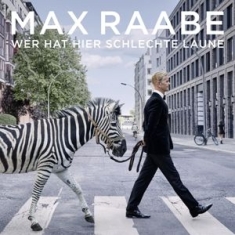 Max Raabe - Wer hat hier schlechte laune